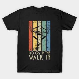 Go Cry In The Walk In Funny Retro Chef T-Shirt